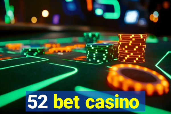 52 bet casino